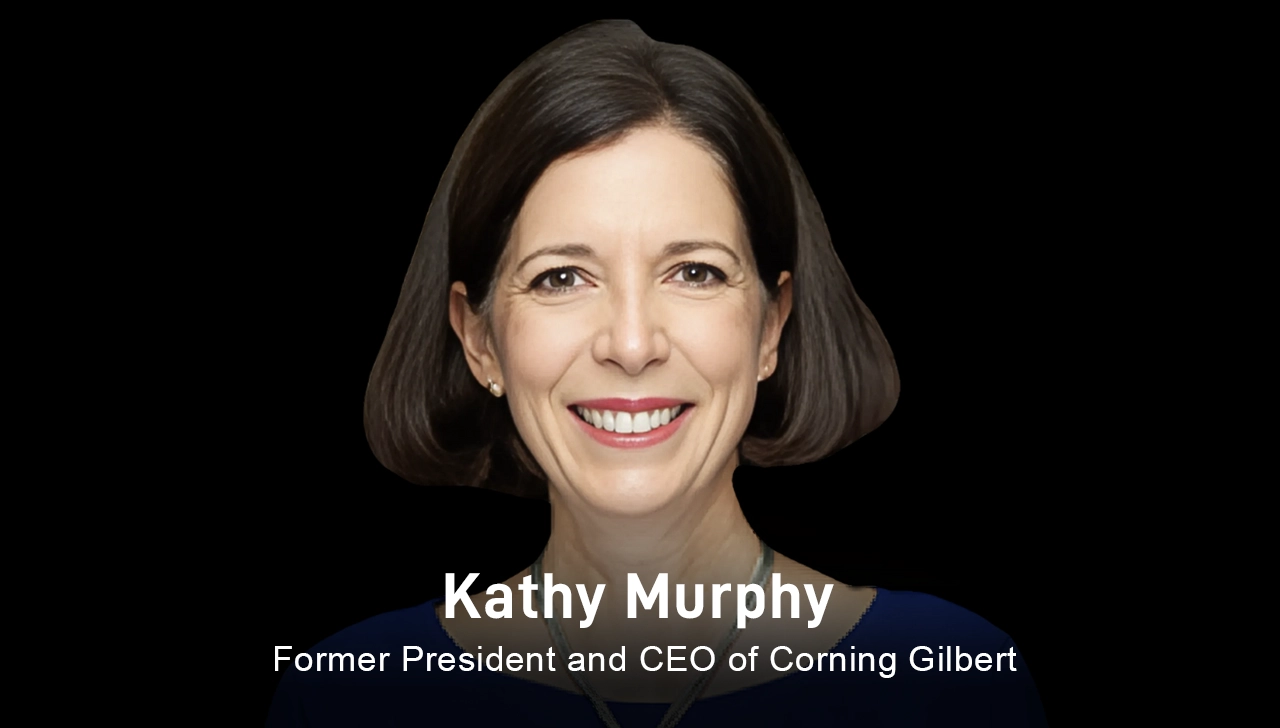 Kathy Murphy, executive coach and mentor at The ExCo Group and former president and CEO of Corning Gilbert, shares her key leadership lessons, including the importance of challenging the status quo, having the courage to do the right thing, and how to improve communication.